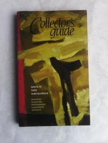 Collector's Guide: Santa Fe, Taos, Albuquerque/Paintings-Sculpture-Artifacts-Handcrafts-Photography {Volume 15, Number 1, 2001}   英文原版  全铜版纸彩印
