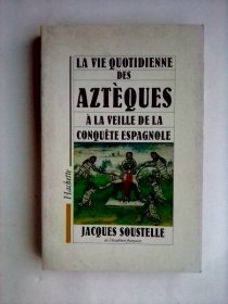 La Vie quotidienne des Aztèques à la veille de la conquête espagnole   法文原版   西班牙征服前夕阿兹台克人的日常生活   内有插图