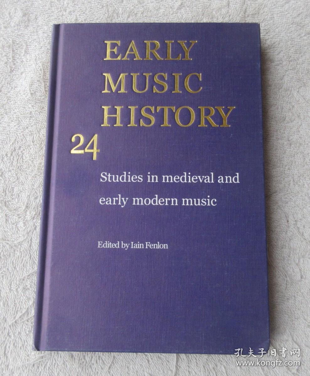 Early Music History, 24: Studies in Medieval and Early Modern Music 早期音乐史，24:中世纪和早期现代音乐研究（精装 英文原版）