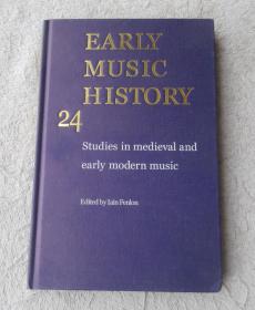 Early Music History, 24: Studies in Medieval and Early Modern Music 早期音乐史，24:中世纪和早期现代音乐研究（精装 英文原版）