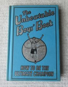 The Unbeatable Boys' Book: How to be the Ultimate Champion