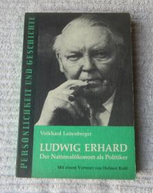 Ludwig Erhard. Der Nationalökonom als Politiker