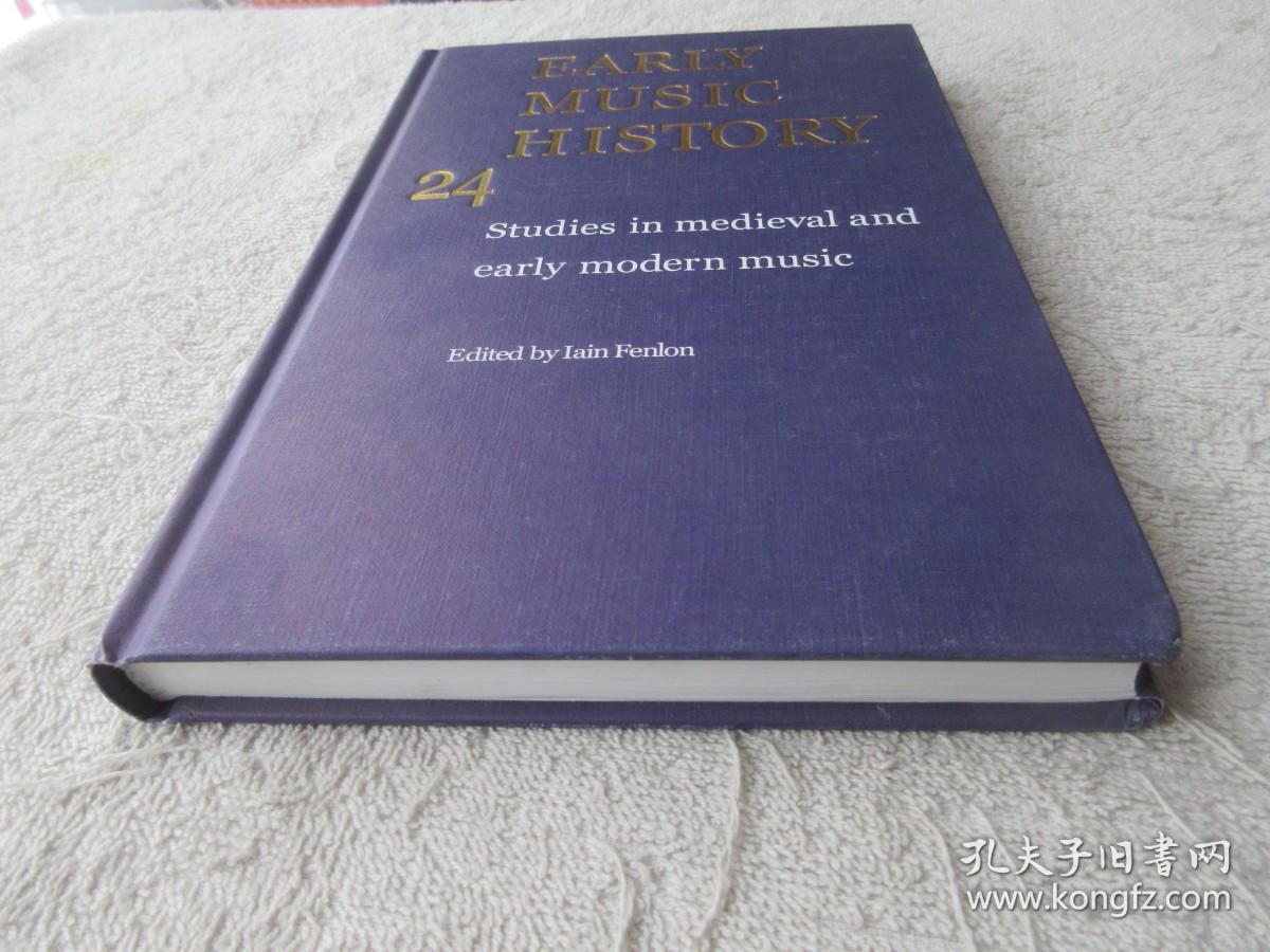 Early Music History, 24: Studies in Medieval and Early Modern Music 早期音乐史，24:中世纪和早期现代音乐研究（精装 英文原版）