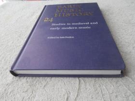 Early Music History, 24: Studies in Medieval and Early Modern Music 早期音乐史，24:中世纪和早期现代音乐研究（精装 英文原版）