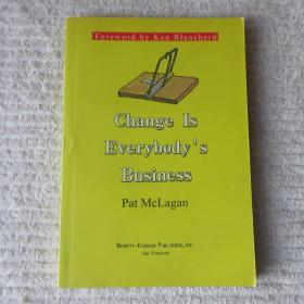 Change is everybody's business  改变是每个人的事：提升个人和组织变革能力的行动方案