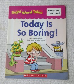 Today Is So Boring! (Sight Word Tales ..)
