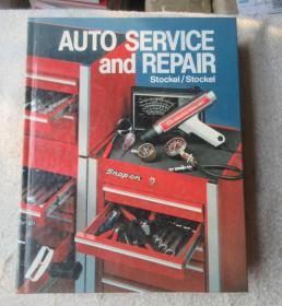 Auto Service and Repair: Servicing, Locating Trouble, Repairing Modern Automobiles, Basic Know-How Applicable to All Makes and Models   汽车服务和维修：维修，定位故障，修理现代汽车，适用于所有制造商和型号的基本技术 精装英文原版