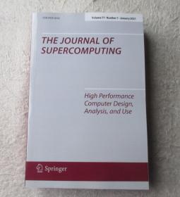 The Journal of Supercomputing, volume 77, number 1, January 2021（ High Performance Computer Design, Anslysis , and Use） 超级计算杂志  高性能计算机设计、分析和使用