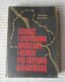 Ludność i gospodarka Warszawy i okręgu pod okupacją hitlerowską 华沙的人口和经济以及纳粹占领下的地区（波兰语原版）