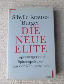 Die neue Elite. Topmanager in Wirtschaft und Politik aus der Nähe gesehen