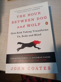 The Hour Between Dog and Wolf: How Risk Taking Transforms Us Body and Mind