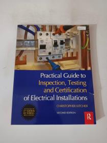 Practical Guide to Inspection,Testing and Certification of Electrical Installations 电气装置检验、测试和认证实用指南