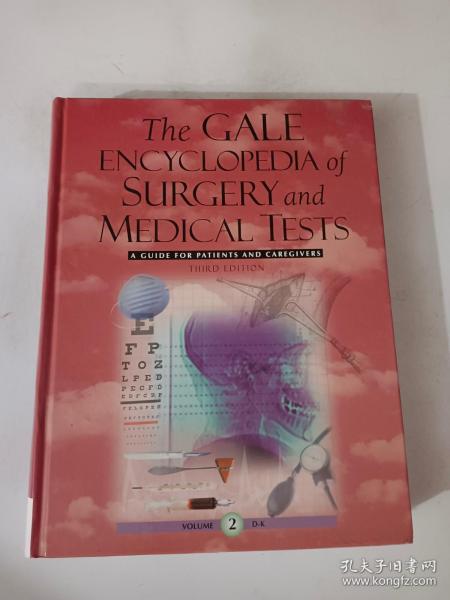 The GALE ENCYCLOPEDIA of SURGERY and MEDICAL TESTS (THIRD EDITION VOLUME 2) 外科和医学试验胆囊炎（第三版第2卷）