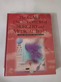 The GALE ENCYCLOPEDIA of SURGERY and MEDICAL TESTS (THIRD EDITION VOLUME 2) 外科和医学试验胆囊炎（第三版第2卷）