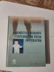 ATLAS DE DIAGNÓSTICO MEDIANTE EXPLORACIÓN FÍSICA EN PEDIATRÍA Quinta edición