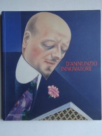 意大利唯美主义代表作家 邓南遮的创造 D'annunzio Innovajore