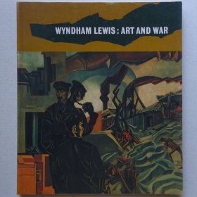 Wyndham Lewis：Art and War 艺术与战争
