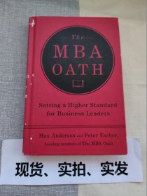The MBA Oath: Setting a Higher Standard for Business Leaders  封面左侧及书脊有几处轻微磨损