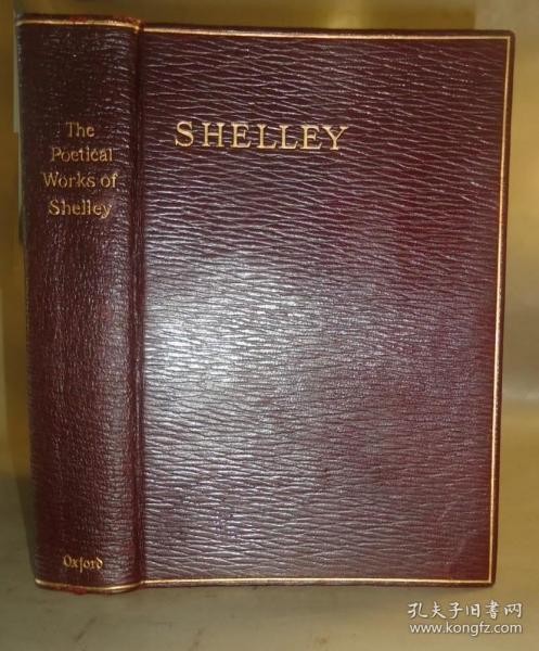 1907年 Complete Poetical Works of Percy Bysshe Shelley 《雪莱诗全集》全横纹摩洛哥小牛皮豪华精装 增补精美插图 品相绝佳