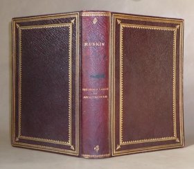 1906 年John Ruskin: The Seven Lamps of Architecture.  约翰•拉斯金经典美学散文《建筑学七灯》全插图本 全摩洛哥羊皮烫金豪华装桢  品佳