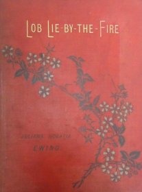 1874年Randolph Caldecott_Lob Lie-By-the-Fire 伦道夫•凯迪克儿童插画经典-尤因夫人《火边梦》珍贵版本 红色布面满堂彩绘