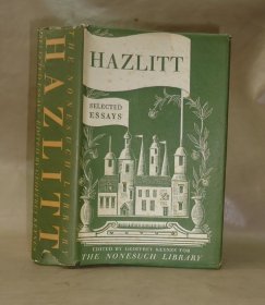Selected Essays of William Hazlitt 罕见《威廉•哈兹里特随笔选》精装本 配补精美插图多张