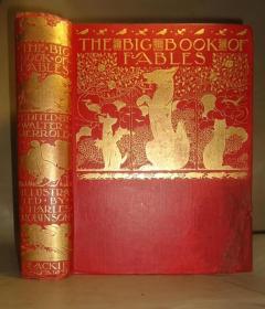 1912年 - The Big Book of FABLES《绘本寓言大全》罕见初版本 名家Charles Robinson代表作珍本