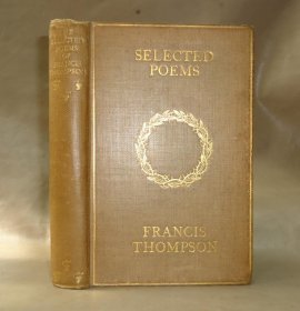 1911年 SELECTED POEMS of FRANCIS THOMPSON《弗兰西斯•汤普森诗歌选》罕见精装善本 扉页版画 增补精美插图
