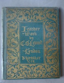 1892 年Leather Work: Practical Manual for Learners 《皮雕手册》罕见精装善本 大量木刻雕版版画插图