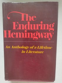 精装Enduring Hemingway: An Anthology of a Lifetime in Literature by(不朽的海明威：文学选集)