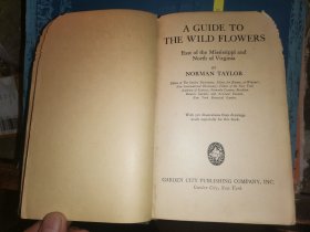 A GUIDE TO THE WILD FLOWERS   East of the Mississippi and North of Virginia     密西西比州东部和弗吉尼亚州北部  野花指南   [1928年格林伯格出版社出版]