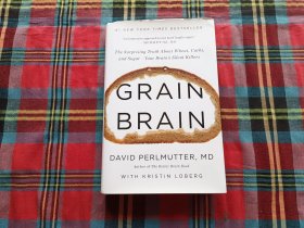 Grain Brain：The Surprising Truth about Wheat, Carbs, and Sugar--Your Brain's Silent Killers