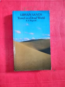 libyan sands travel in a dead world r a bagnold