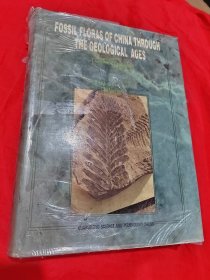 FOSSIL FLORAS OF CHINA THROUGH THE GEOLOGICAL AGES 中国地质时期植物群 （英文版）