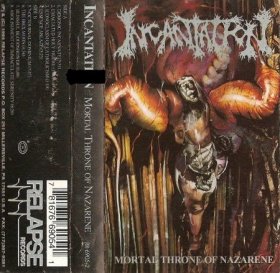 打卡磁带     Incantation   -  Mortal Throne of Nazarene  .