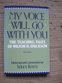 My Voice Will Go with You: The Teaching Tales of Milton H. Erickson(催眠之声伴随你：米尔顿·H.艾瑞克森的教学故事）