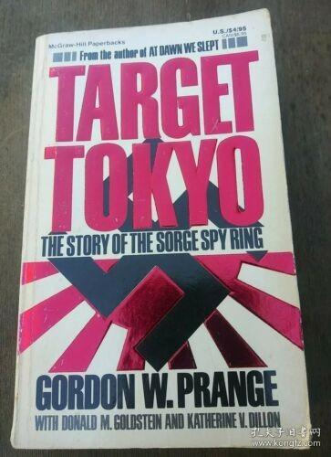 Target Tokyo: The Story of the Sorge Spy Ring by Gordon w. Prange, Donald M. Goldstein, Katherine V. Dillon 英文原版书