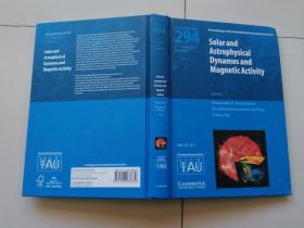 Solar and Astrophysical Dynamos and Magnetic Activity (Iau S294)