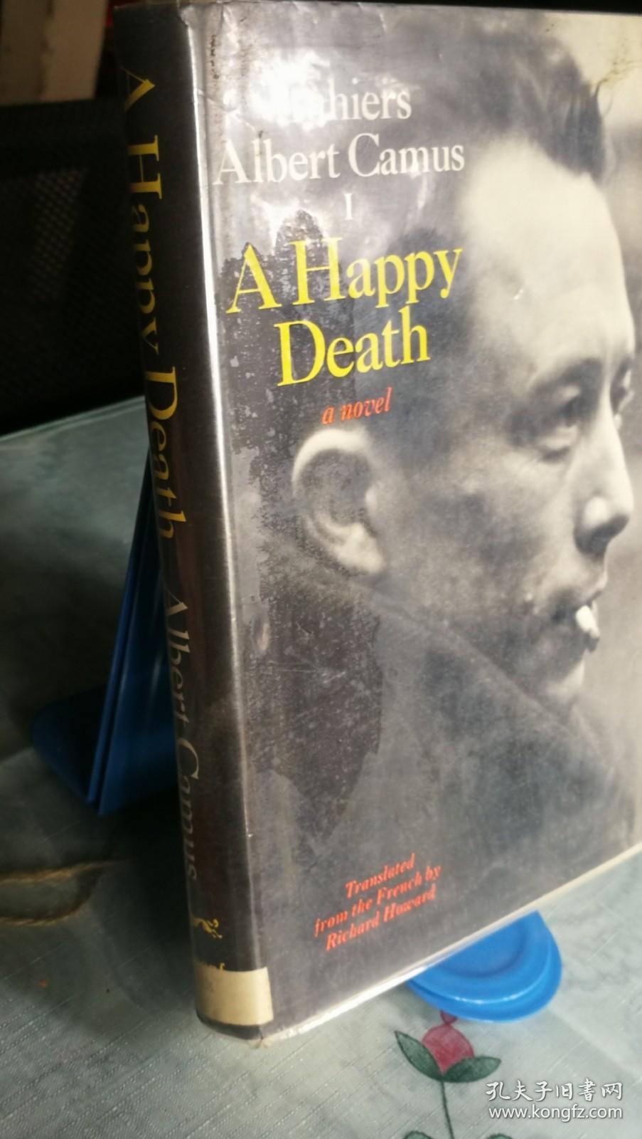 A HAPPY DEATH   （精装有外封毛边本，1972年美国原版第一版.作者系法国哲学家，文学家，于1957年获得诺贝尔文学奖。）