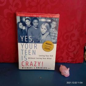 YES ,YOUR  TEEN  IS CRAZY