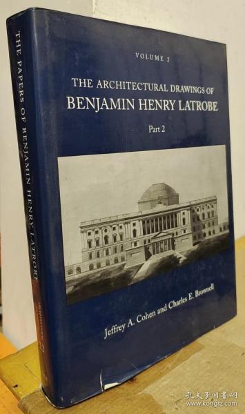 The Architectural Drawings of Benjamin Henry Latrobe, Parts 1 and 2