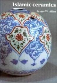 现货Islamic Ceramics (Ashmolean-Christie's Handbooks)伊斯兰陶器