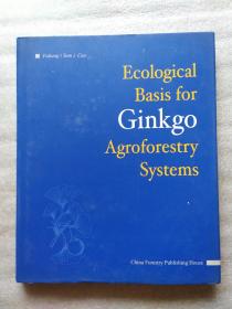 Ecological Basis for Ginkgo: Agroforestry Systems 银杏复合经营生态学基础