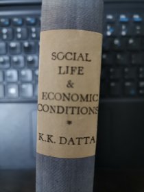 Survey of India's Social Life and Economic Condition in the Eighteenth Century (1707—1813)【《18世纪印度社会生活和经济状况研究》，原版硬精装，存一册】