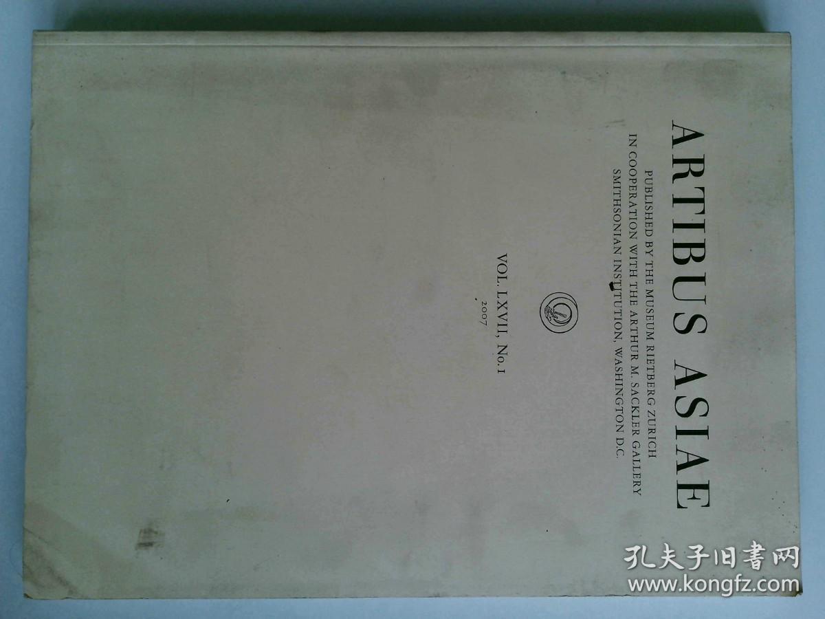 ARTIBUS ASIAE  亚洲艺术 VOL.LXVII  NO.1 NO.2  2007年两本    著名艺术史亚洲学期刊 Artibus Asiae
