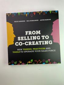 从销售到共创：提升销售队伍的新趋势、实践和工具  From Selling to Co-Creating: New Trends, Practices and Tools to Upgrade your Sales Force