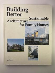 建筑更美好：家庭住宅的可持续建筑  Building Better: Sustainable Architecture for Family Homes