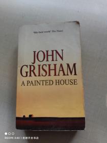 John grisham a painted house约翰 · 格里森姆，一个油漆房子（英文原版）