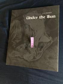 LIUZHENG under the sun 艺术家刘铮 摄影画册 《日光之下》（精装本）