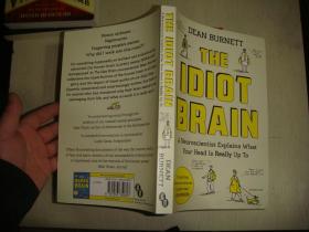 The Idiot Brain : A Neuroscientist Explains What Your Head is Really Up To